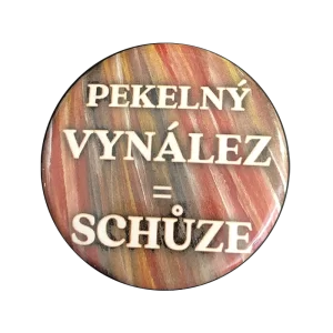 Pekelný vynález = schůze – placka