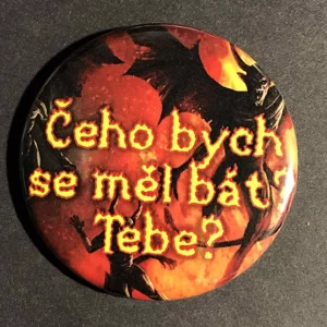 Čeho bych se měl bát? Tebe? – placka