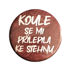 Koule se mi přilepila ke stehnu – placka